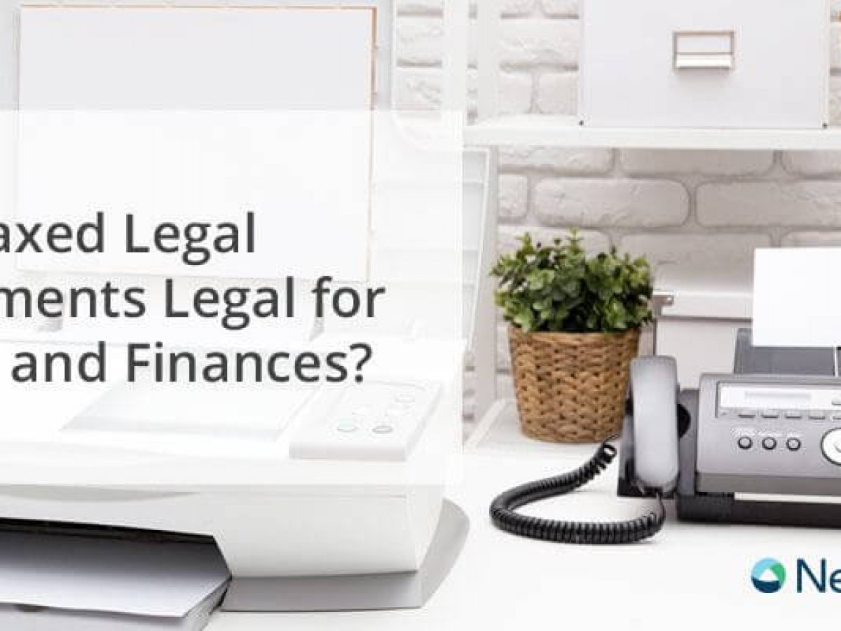 Are Faxed Legal Documents Legal For Court And Finances